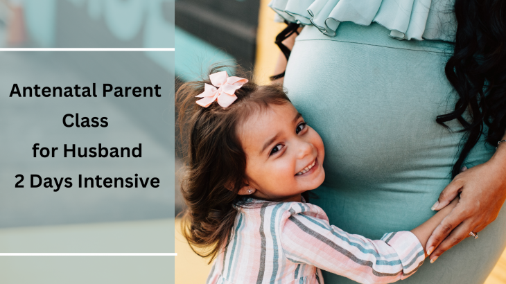2 Days Intensive Antenatal Parent Class 2 Days Intensive Antenatal Parent Class