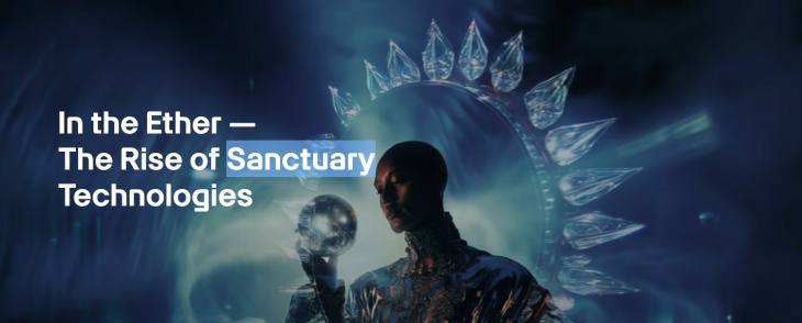 In the Ether — The Rise of Sanctuary Technologies In the Ether — The Rise of Sanctuary Technologies