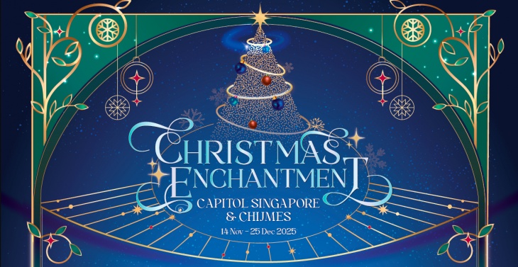 Christmas Enchantment @ Capitol Singapore & CHIJMES